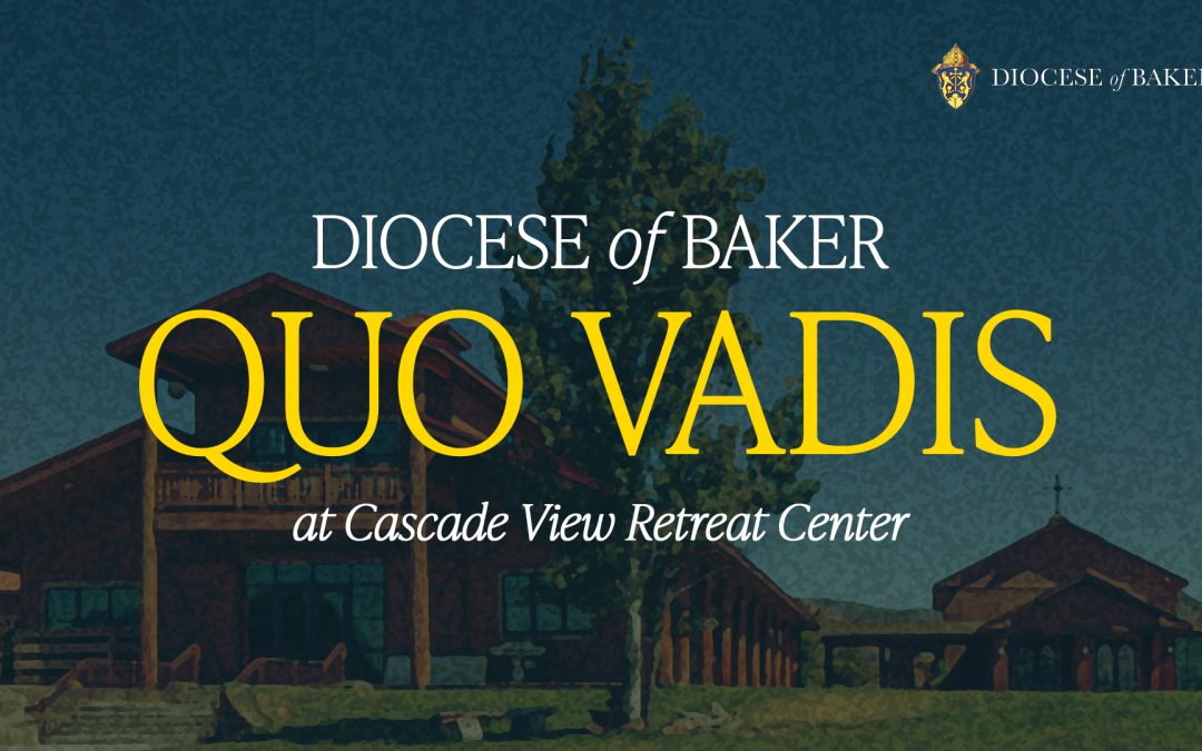 Diocese of Baker Quo Vadis